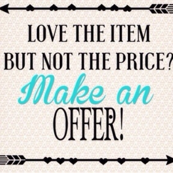 Reasonable offers are Never refused.